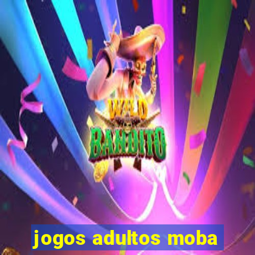 jogos adultos moba